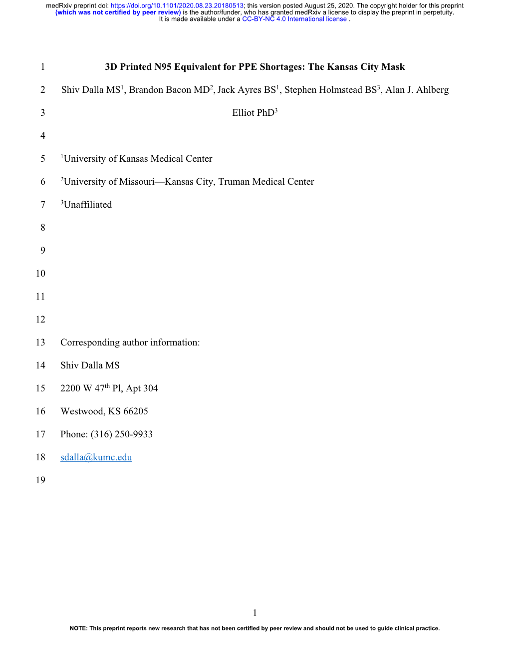 1 3D Printed N95 Equivalent for PPE Shortages: the Kansas City Mask 1 Shiv Dalla MS1, Brandon Bacon MD2,Jack Ayres BS 1, Stephen