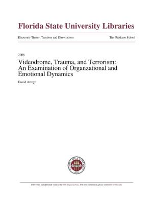 Videodrome, Trauma, and Terrorism: an Examination of Organzational and Emotional Dynamics David Arroyo
