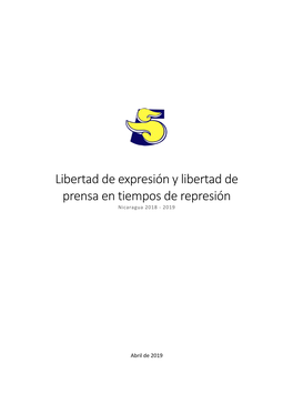 Libertad De Expresión Y Libertad De Prensa En Tiempos De Represión Nicaragua 2018 - 2019