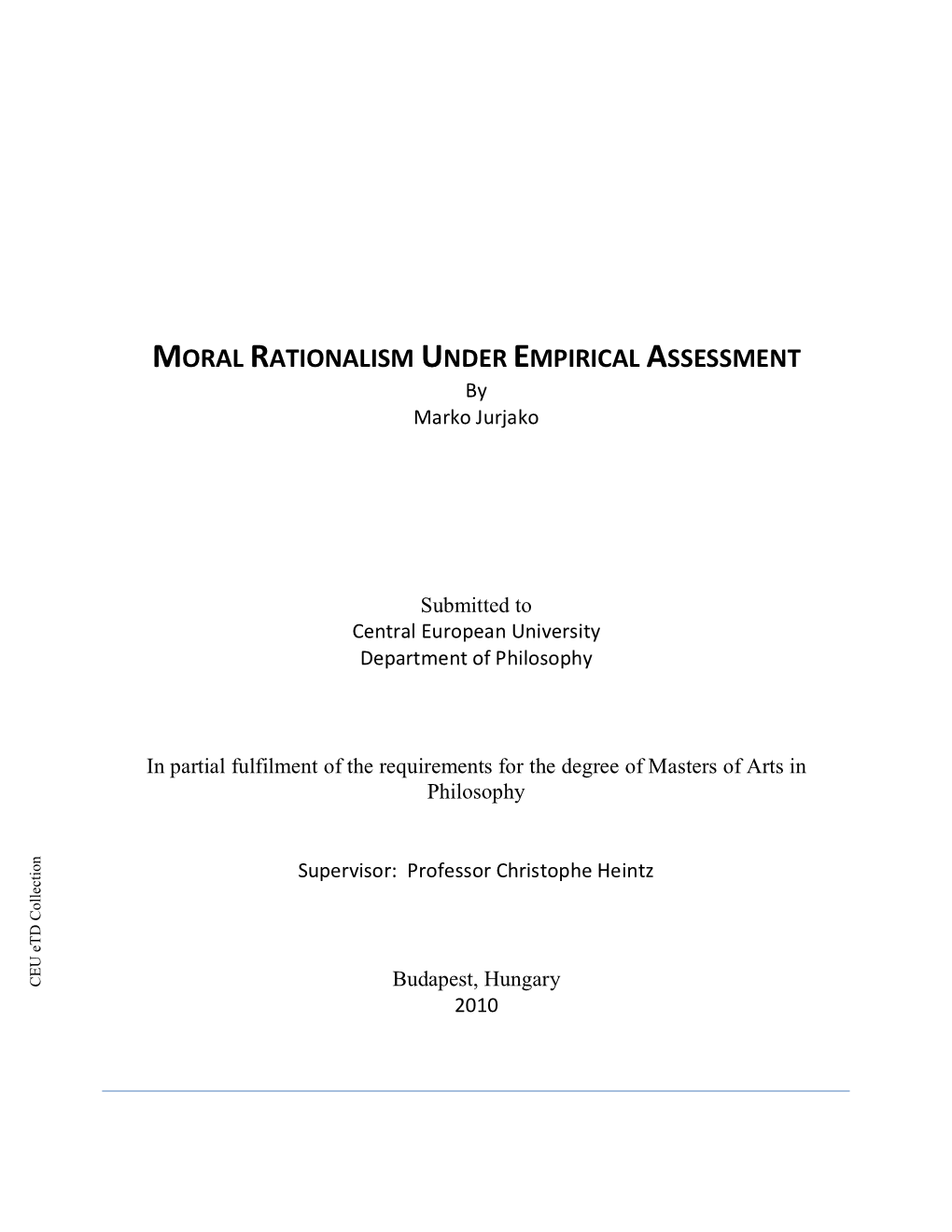 Marko Jurjako Marko Submitted to Submitted U Philosophy NDER 2010 by E MPIRICAL a SSESSMENT CEU Etd Collection Most of the Tenets of Moral of of the Rationalism