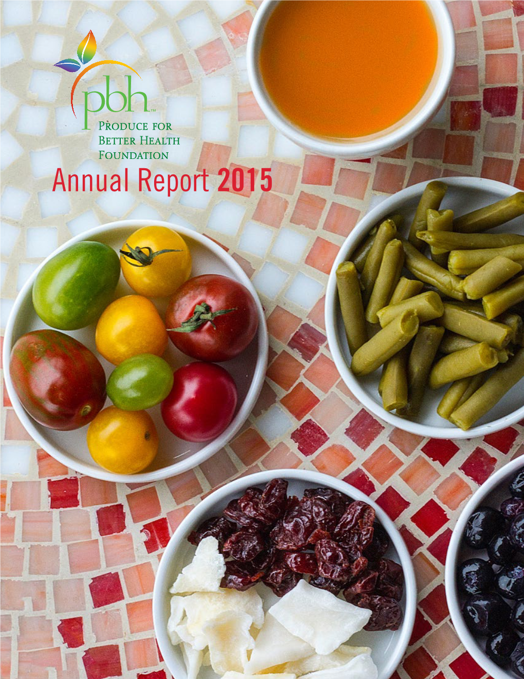 Annual Report 2015 Reaching Moms & Families Through Joint Letter from Chairman & President PBH’S Annual Conference