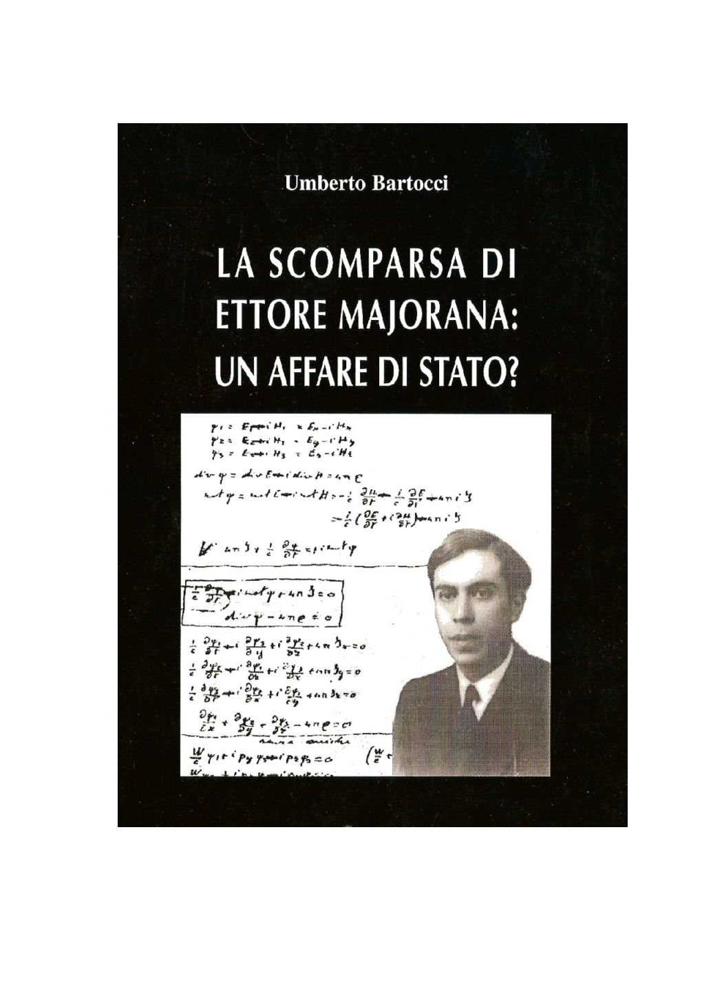 La Scomparsa Di Ettore Majorana: Un Affare Di Stato?