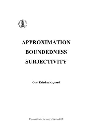 Approximation Boundedness Surjectivity