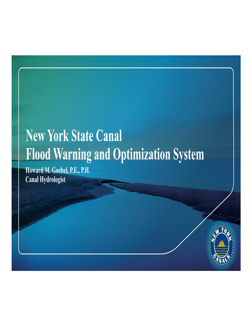 New York State Canal Flood Warning and Optimization System Howard M