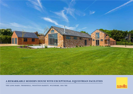 A REMARKABLE MODERN HOUSE with EXCEPTIONAL EQUESTRIAN FACILITIES the Long Barn, Thornhill, Wootton Bassett, Wiltshire, Sn4 7Rx