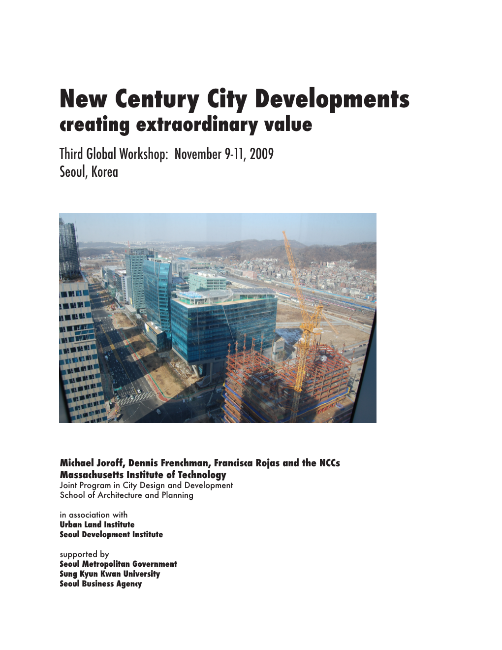 New Century City Developments Creating Extraordinary Value Third Global Workshop: November 9-11, 2009 Seoul, Korea