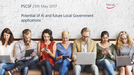 PSCSF 25Th May 2017 Potential of AI and Future Local Government