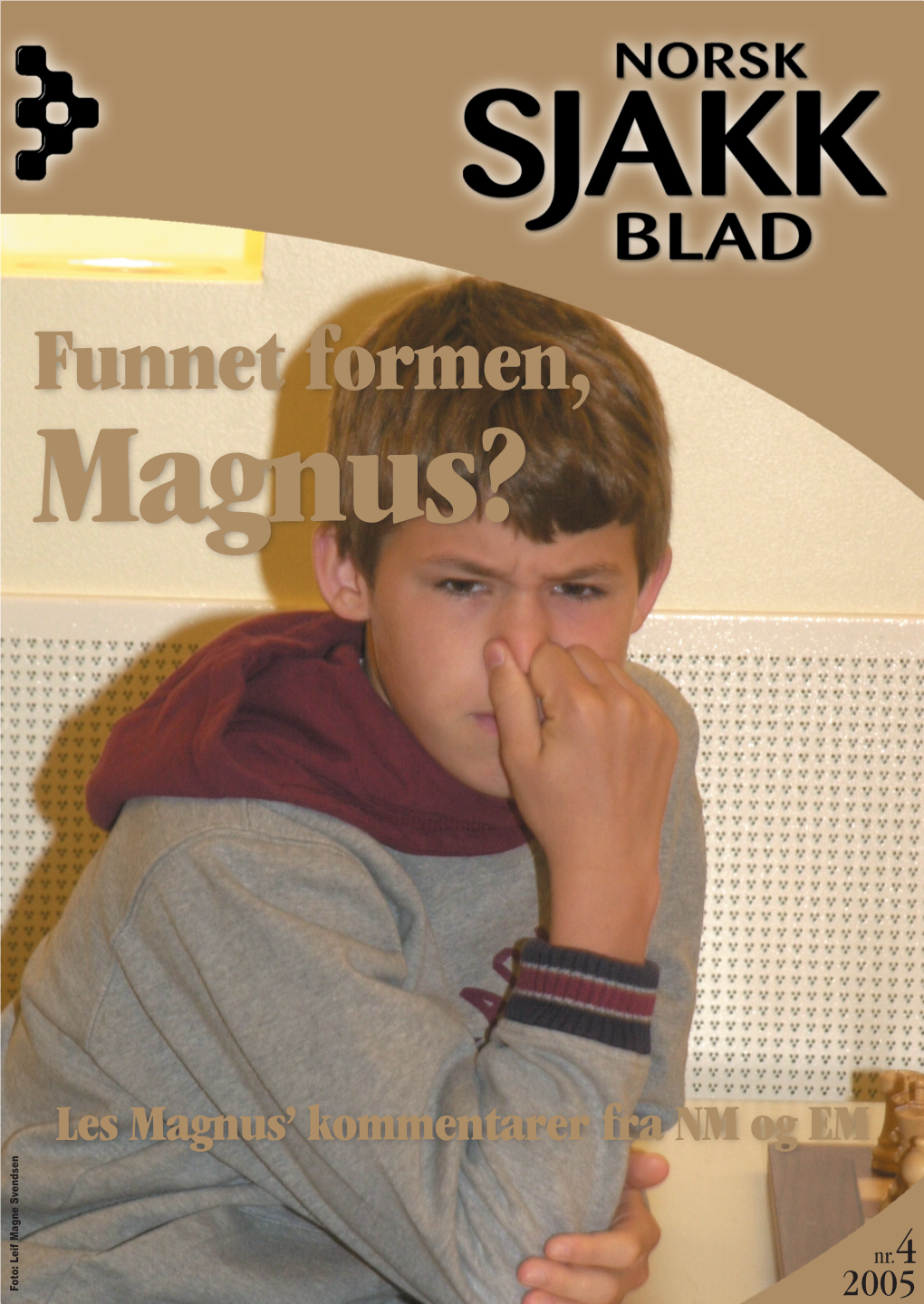 Funnet Formen, Magnus?