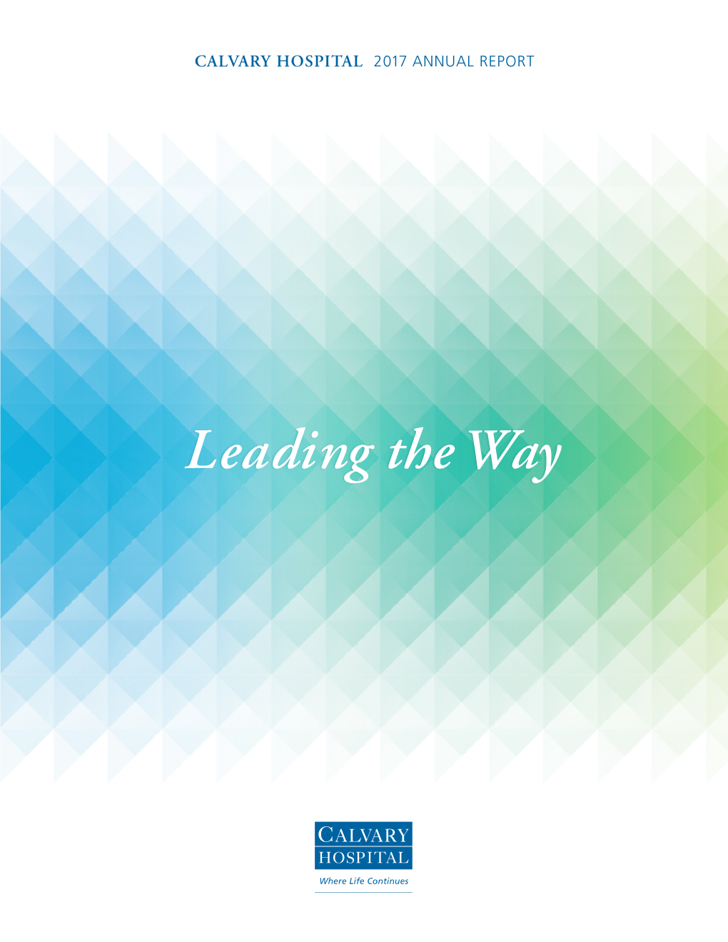 Leading the Way Since 1899, Calvary Hospital’S Mission Has Been to Care for Adult Patients with Advanced Cancer and Other Life-Limiting Illnesses