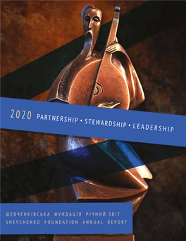 2020 PARTNERSHIP Shevchenkofoundation.Com • STEWARDSHIP Leadership •Stewardship•Partnership • LEADERSHIP