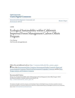 Ecological Sustainability Within California's Improved Forest Management Carbon Offsets Program Cory Hertog Clark University, Chertog@Clarku.Edu