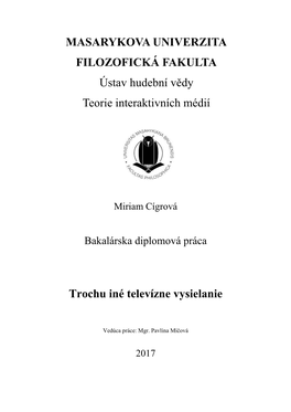 MASARYKOVA UNIVERZITA FILOZOFICKÁ FAKULTA Ústav Hudební Vědy Teorie Interaktivních Médií