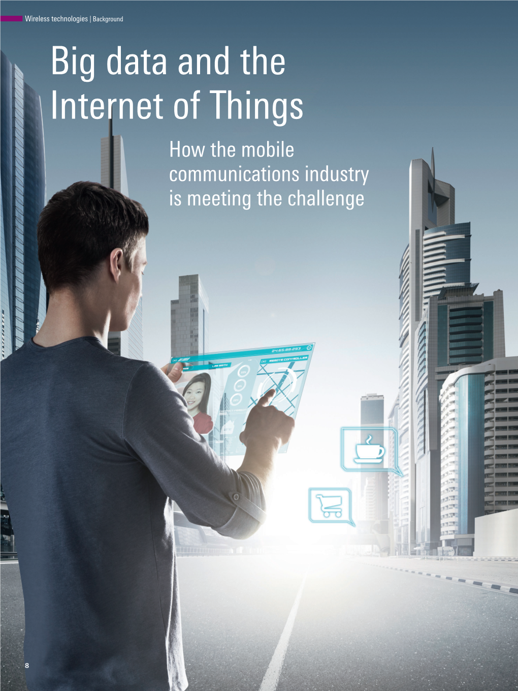 Big Data and the Internet of Things How the Mobile ­Communications Industry Is Meeting the Challenge