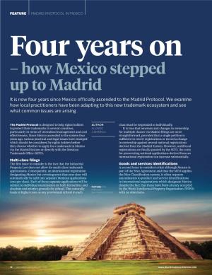 – How Mexico Stepped up to Madrid It Is Now Four Years Since Mexico Officially Ascended to the Madrid Protocol