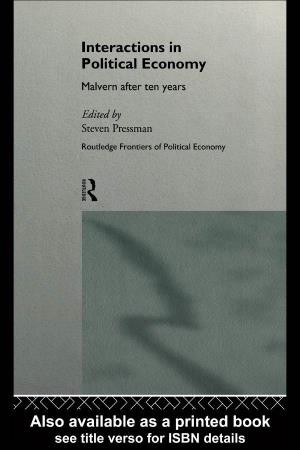 Interactions in Political Economy: Malvern After Ten Years/Edited by Steven Pressman