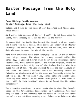 From Bishop Munib Younan Easter Message from the Holy Land