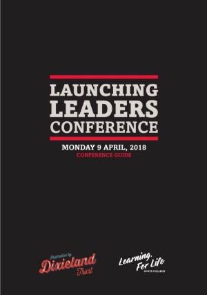 Monday 9 April, 2018 Conference Guide Launching Leaders Conference 2018 2