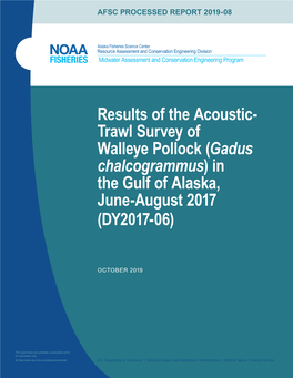 Results of the Acoustic-Trawl Survey of Walleye Pollock (Gadus Chalcogrammus) in the Gulf of Alaska, June-August 2017 (DY2017-06)
