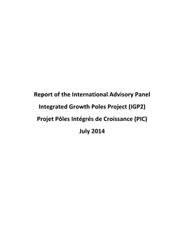 Report of the International Advisory Panel Integrated Growth Poles Project (IGP2) Projet Pôles Intégrés De Croissance (PIC) July 2014