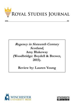 Regency in Sixteenth Century Scotland, Amy Blakeway (Woodbridge: Boydell & Brewer, 2015)