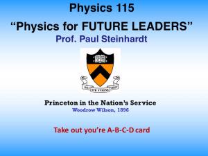 Physics 115 “Physics for FUTURE LEADERS” Prof