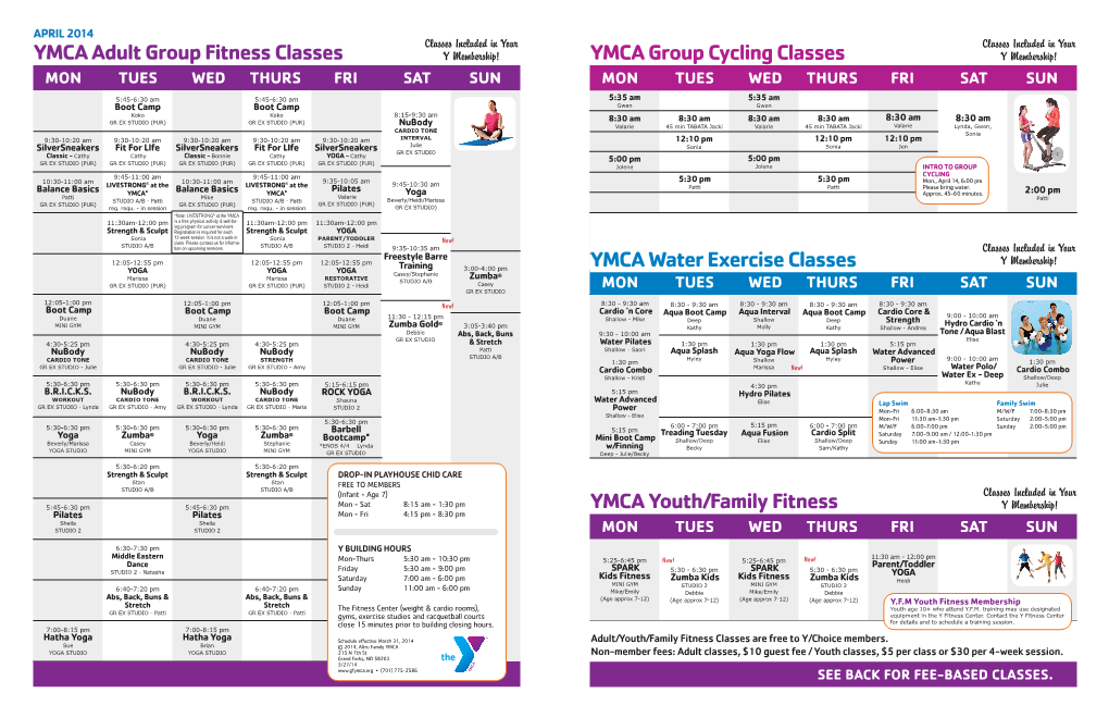 Group Fitness Classes Y Membership! YMCA Group Cycling Classes Y Membership! MON TUES WED THURS FRI SAT SUN MON TUES WED THURS FRI SAT SUN