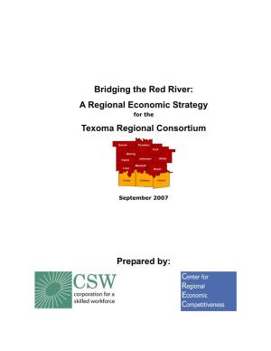 Bridging the Red River: a Regional Economic Strategy Texoma Regional Consortium Prepared By