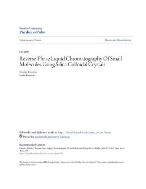 Reverse-Phase Liquid Chromatography of Small Molecules Using Silica Colloidal Crystals Natalya Khanina Purdue University