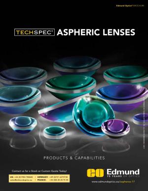 Techspec® Precision Aspheric Lenses Precision Techspec® by Edmund Optics by Edmund High Numerical Apertur High Numerical Gener Designed and Manufactur Designed