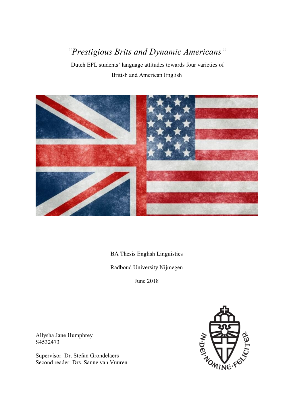 “Prestigious Brits and Dynamic Americans” Dutch EFL Students’ Language Attitudes Towards Four Varieties of British and American English