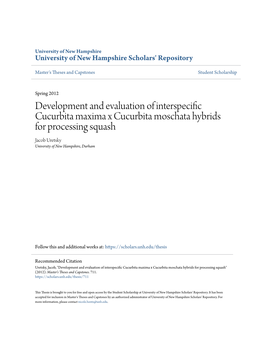 Development and Evaluation of Interspecific Cucurbita Maxima X Cucurbita Moschata Hybrids for Processing Squash Jacob Uretsky University of New Hampshire, Durham