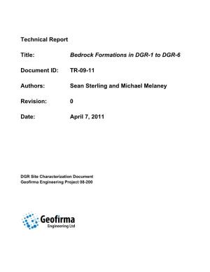 Technical Report Title: Bedrock Formations in DGR-1 to DGR-6 Document ID: TR-09-11 Authors: Sean Sterling and Michael Melaney