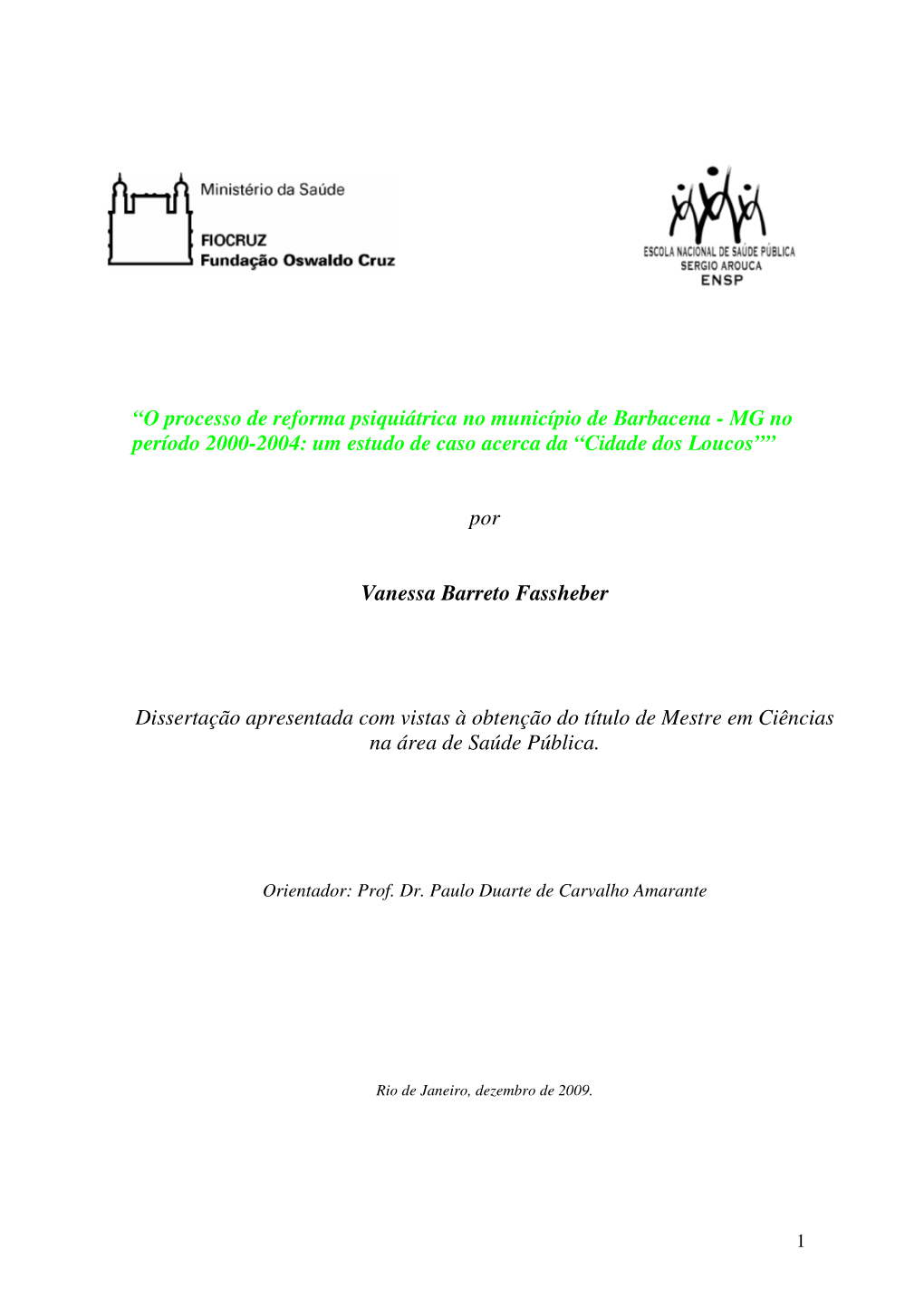 “O Processo De Reforma Psiquiátrica No Município De Barbacena - MG No Período 2000-2004: Um Estudo De Caso Acerca Da “Cidade Dos Loucos””