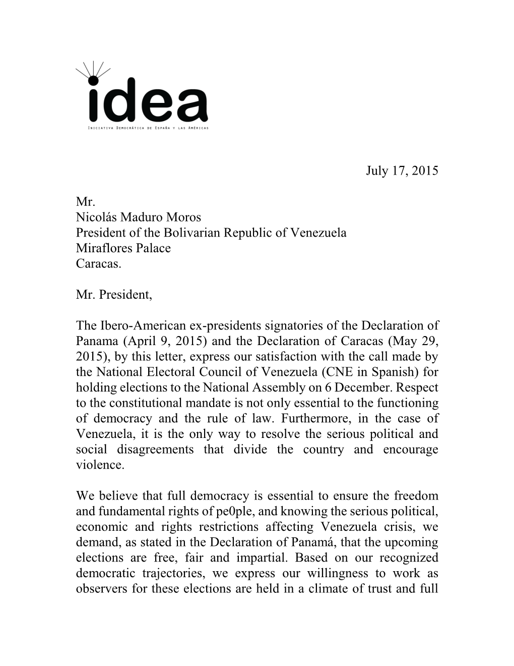 July 17, 2015 Mr. Nicolás Maduro Moros President of the Bolivarian Republic of Venezuela Miraflores Palace Caracas. Mr. Preside