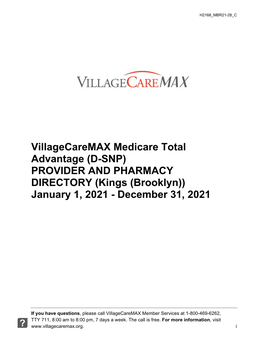 Villagecaremax Medicare Total Advantage (D-SNP) PROVIDER and PHARMACY DIRECTORY (Kings (Brooklyn)) January 1, 2021 - December 31, 2021