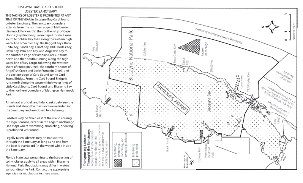 BISCAYNE BAY - CARD SOUND LOBSTER SANCTUARY the TAKING of LOBSTER IS PROHIBITED at ANY TIME of the YEAR in Biscayne Bay-Card Sound Lobster Sanctuary