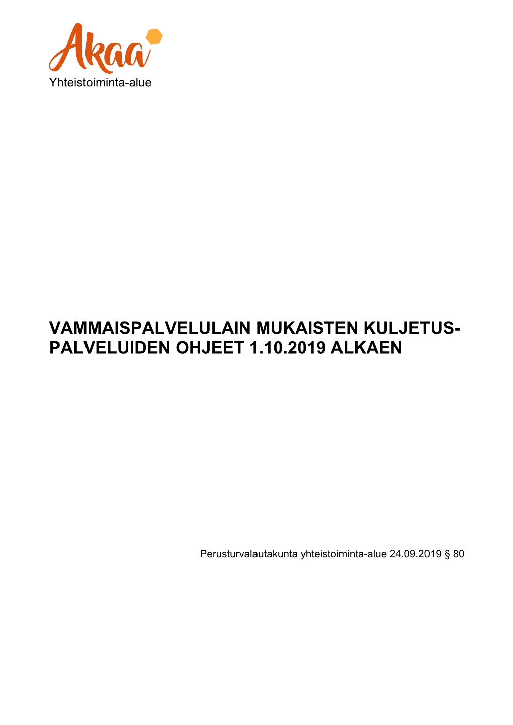 Vammaispalvelulain Mukaisten Kuljetus- Palveluiden Ohjeet 1.10.2019 Alkaen