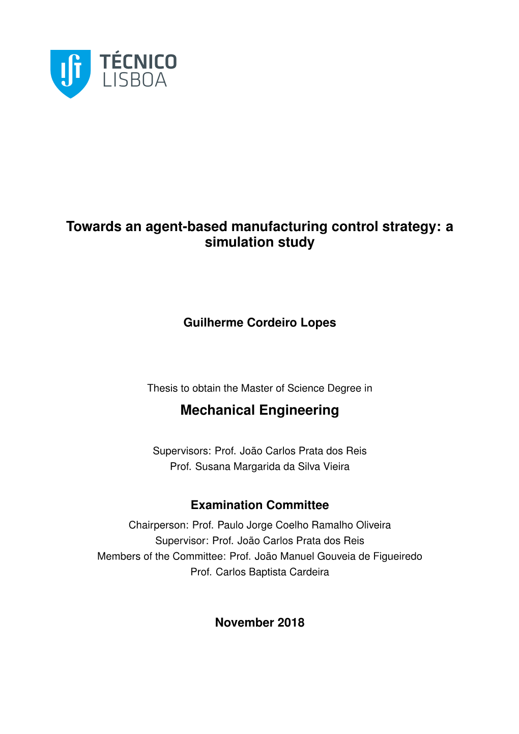 Towards an Agent-Based Manufacturing Control Strategy: a Simulation Study Mechanical Engineering