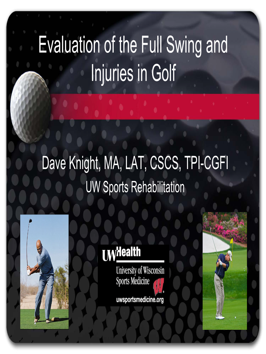 Evaluation of the Full Swing and Injuries in Golf