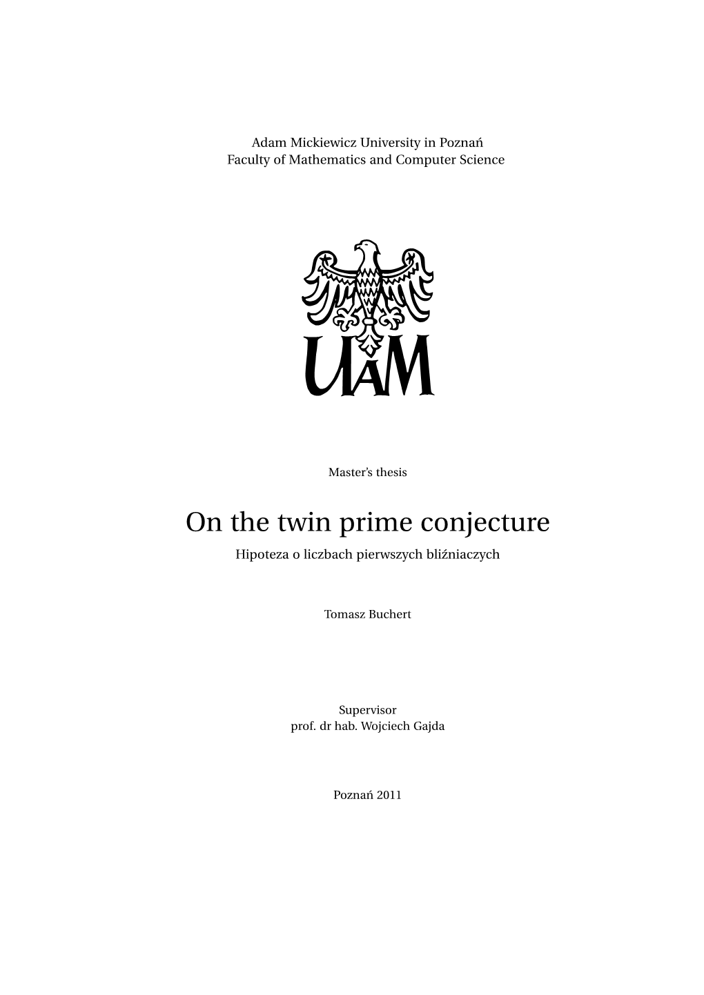 On the Twin Prime Conjecture Hipoteza O Liczbach Pierwszych Bli´Zniaczych