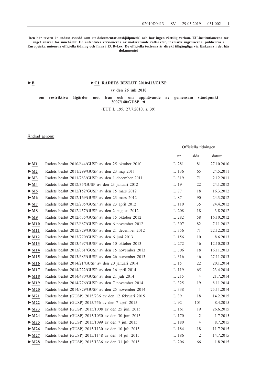 B C1 RÅDETS BESLUT 2010/413/GUSP Av Den