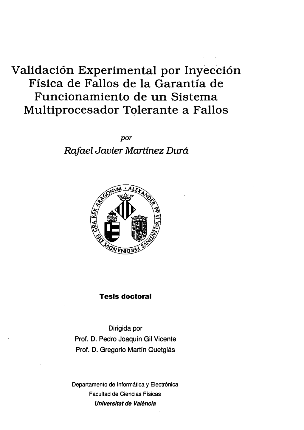 Validación Experimental Por Inyección Física De Fallos De La Garantía De Funcionamiento De Un Sistema Multiprocesador Tolerante a Fallos