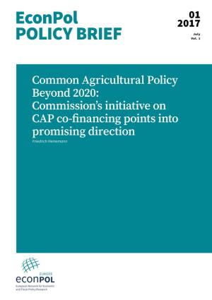 Common Agricultural Policy Beyond 2020: Commission’S Initiative on CAP Co-Financing Points Into Promising Direction Friedrich Heinemann Headed By