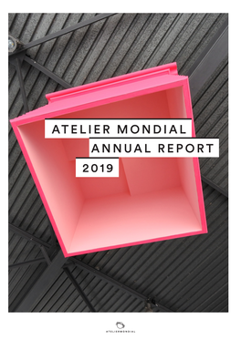 Atelier Mondial Annual Report 2019 Atelier Mondial in 2019: a Significant Change in Direction