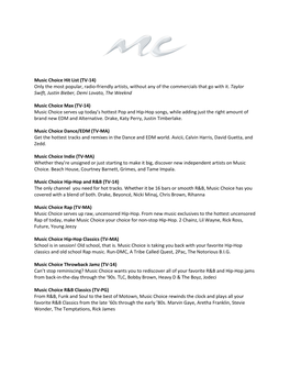 Music Choice Hit List (TV-14) Only the Most Popular, Radio-Friendly Artists, Without Any of the Commercials That Go with It