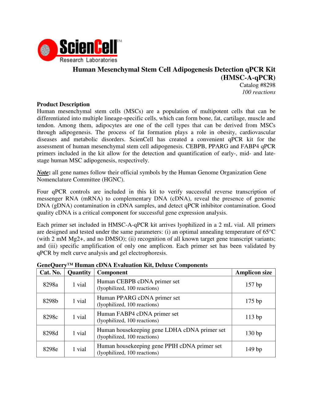 Human Mesenchymal Stem Cell Adipogenesis Detection Qpcr Kit (HMSC-A-Qpcr) Catalog #8298 100 Reactions