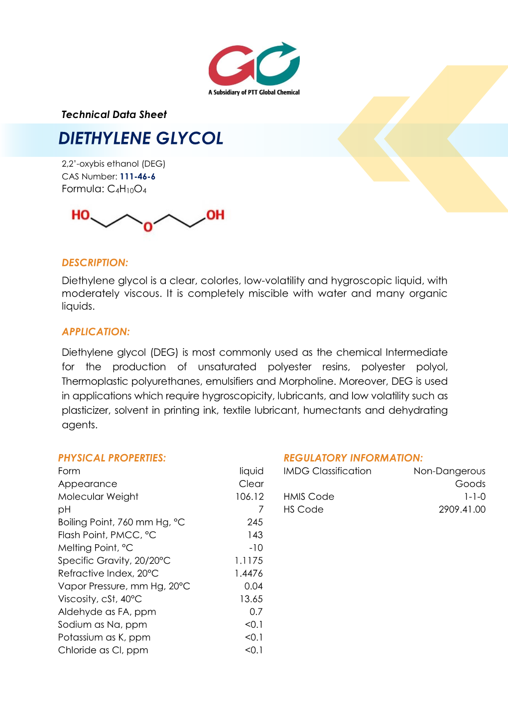 Diethylene Glycol Is a Clear, Colorles, Low-Volatility and Hygroscopic Liquid, with Moderately Viscous