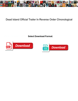 Dead Island Official Trailer in Reverse Order Chronological