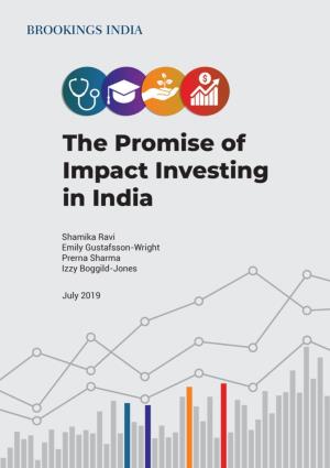 Promise of Impact Investing in India,” Brookings India Research Paper No