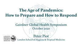 Peter Piot the Age of Pandemics: How to Prepare and How to Respond